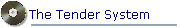 The Tender System