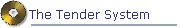 The Tender System